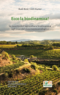 ECCO LA BIODINAMICA LA NASCITA DELL\'AGRICOLTURA BIODINAMICA AGLI INIZI DEL MOVIMENTO ECOLOGICO