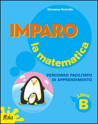IMPARO LA MATEMATICA - LIBRO B. QUAD.OP.