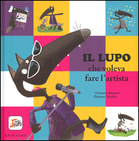 LUPO CHE VOLEVA FARE L\'ARTISTA