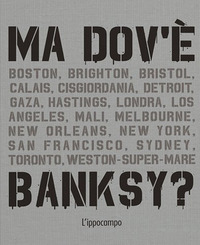 MA DOV\'E\' BANKSY ?