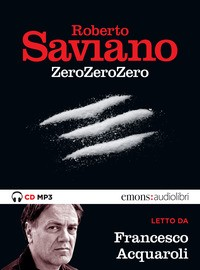 ZEROZEROZERO - AUDIOLIBRO CD MP3 di SAVIANO R. - ACQUAROLI F.