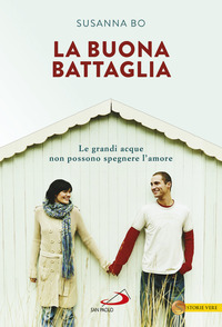 BUONA BATTAGLIA - LE GRANDI ACQUE NON POSSONO SPEGNERE L\'AMORE