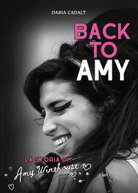 BACK TO AMY - LA STORIA DI AMY WINEHOUSE