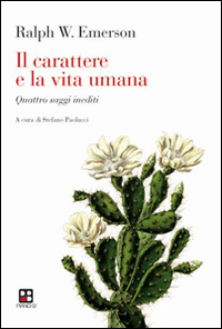 CARATTERE E LA VITA UMANA - QUATTRO SAGGI INEDITI