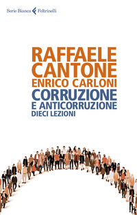 CORRUZIONE E ANTICORRUZIONE - DIECI LEZIONI