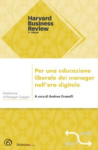 PER UNA EDUCAZIONE LIBERALE DEI MANAGER NELL\'ERA DIGITALE