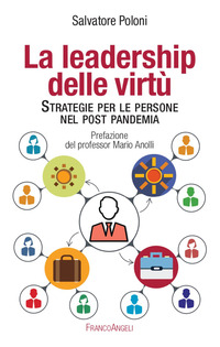 LEADERSHIP DELLE VIRTU\' - STRATEGIE PER LE PERSONE NEL POST PANDEMIA