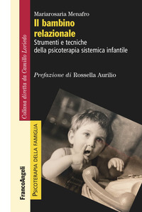 BAMBINO RELAZIONALE - STRUMENTI E TECNICHE DELLA PSICOTERAPIA SISTEMICA INFANTILE