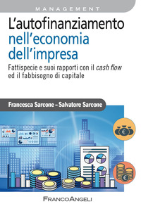 AUTOFINANZIAMENTO NELL\'ECONOMIA DELL\'IMPRESA - FATTISPECIE E SUOI RAPPORTI CON IL CASH FLOW