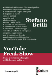 YOUTUBE FREAK SHOW - FAMA E DERISIONE ALLE SOGLIE DELL\'INFLUENCER CULTURE