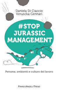 STOP JURASSIC MANAGEMENT - PERSONE AMBIENTI E CULTURE DEL LAVORO