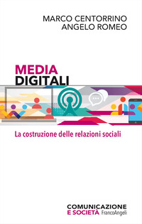 MEDIA DIGITALI - LA COSTRUZIONE DELLE RELAZIONI SOCIALI