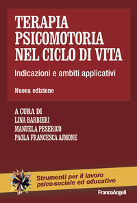 TERAPIA PSICOMOTORIA NEL CICLO DI VITA - INDICAZIONI E AMBITI APPLICATIVI