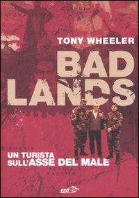 BAD LANDS - UN TURISTA SULL\'ASSE DEL MALE