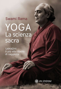 YOGA LA SCIENZA SACRA - SAMADHI IL PIU\' ALTO STADIO DI SAGGEZZA