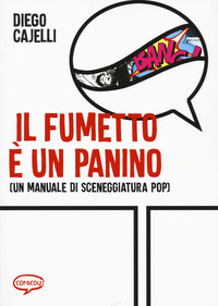 FUMETTO E UN PANINO - UN MANUALE DI SCENEGGIATURA