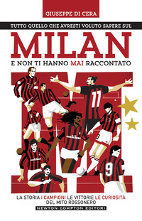 TUTTO QUELLO CHE AVRESTI VOLUTO SAPERE SUL MILAN E NON TI HANNO MAI RACCONTATO