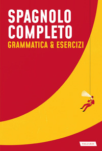 SPAGNOLO COMPLETO - GRAMMATICA E ESERCIZI