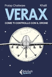 VERAX - COME TI CONTROLLO IL DRONE di CHATTERJEE PRATAP