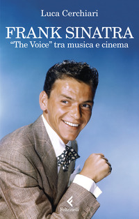 FRANK SINATRA - THE VOICE TRA MUSICA E CINEMA