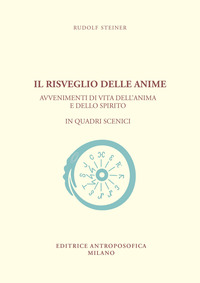 RISVEGLIO DELLE ANIME - AVVENIMENTI DI VITA DELL\'ANIMA E DELLO SPIRITO IN QUADRI SCENICI