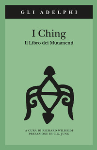 CHING - IL LIBRO DEI MUTAMENTI