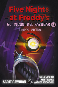 FIVE NIGHTS AT FREDDY\'S GLI INCUBI DEL FAZBEAR 4 TROPPO VICINO