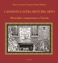 CASANOVA L\'ALTRA META\' DEL MITO - MERAVIGLIA E TRASGRESSIONE A VENEZIA