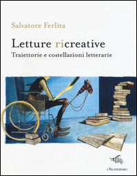 LETTURE RICREATIVE - TRAIETTORIE E COSTELLAZIONI LETTERARIE