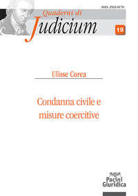 CONDANNA CIVILE E MISURE COERCITIVE - QUADERNI DI JUDICIUM 19