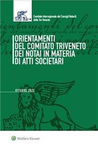 ORIENTAMENTI DEL COMITATO TRIVENETO DEI NOTAI IN MATERIA DI ATTI SOCIETARI