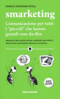 SMARKETING - COMUNICAZIONE PER TUTTI I PICCOLI CHE HANNO GRANDI COSE DA DIRE di GERONIMI STILL MARCO