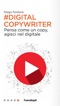 DIGITAL COPYWRITER - PENSA COME UN COPY AGISCI NEL DIGITALE