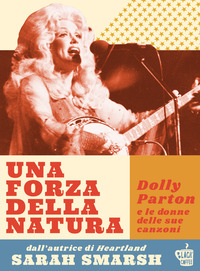 FORZA DELLA NATURA - DOLLY PARTON E LE DONNE DELLE SUE CANZONI