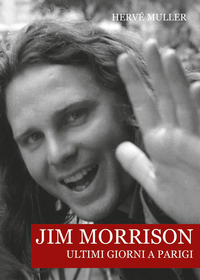 JIM MORRISON ULTIMI GIORNI A PARIGI