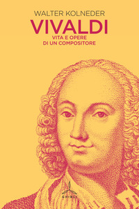 VIVALDI VITA E OPERE DI UN COMPOSITORE