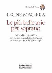 PIU\' BELLE ARIE PER SOPRANO - GUIDA ALL\'INTERPRETAZIONE CON ESEMPI MUSICALI TECNICA VOCALE