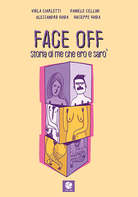 FACE OFF - STORIA DI ME CHE ERO E SARO\'