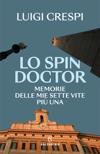 SPIN DOCTOR - MEMORIE DELLE MIE SETTE VITE PIU\' UNA