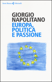 EUROPA POLITICA E PASSIONE