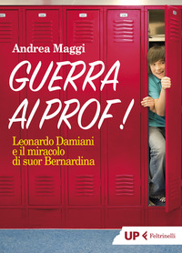 GUERRA AI PROF ! - LEONARDO DAMIANI E IL MIRACOLO DI SUOR BERNARDINA