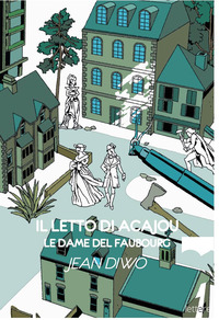 LETTO DI ACAJOU - LE DAME DEL FAUBOURG