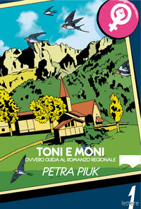 TONI E MONI - OVVERO GUIDA AL ROMANZO REGIONALE