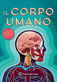 CORPO UMANO - I PRIMI LIBRI DEL PERCHE\'