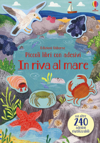 IN RIVA AL MARE - PICCOLI LIBRI CON ADESIVI