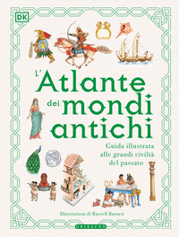 ATLANTE DEI MONDI ANTICHI - GUIDA ILLUSTRATA ALLE GRANDI CIVILTA\' DEL PASSATO