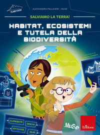 HABITAT ECOSISTEMI E TUTELA DELLA BIODIVERSITA\' - SALVIAMO LA TERRA !