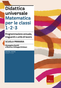 DIDATTICA UNIVERSALE - MATEMATICA PER LE CLASSI 1-2-3 PROGRAMMAZIONE ANNUALE TRAGUARDI E UNITA\'