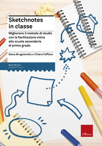 SKETCHNOTES IN CLASSE - MIGLIORARE IL METODO DI STUDIO CON LA FACILITAZIONE VISIVA ALLA SCUOLA