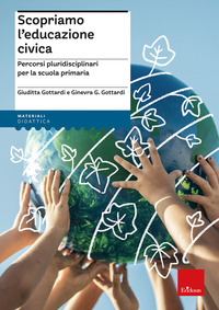 SCOPRIAMO L\'EDUCAZIONE CIVICA - PERCORSI PLURIDISCIPLINARI PER LA SCUOLA PRIMARIA